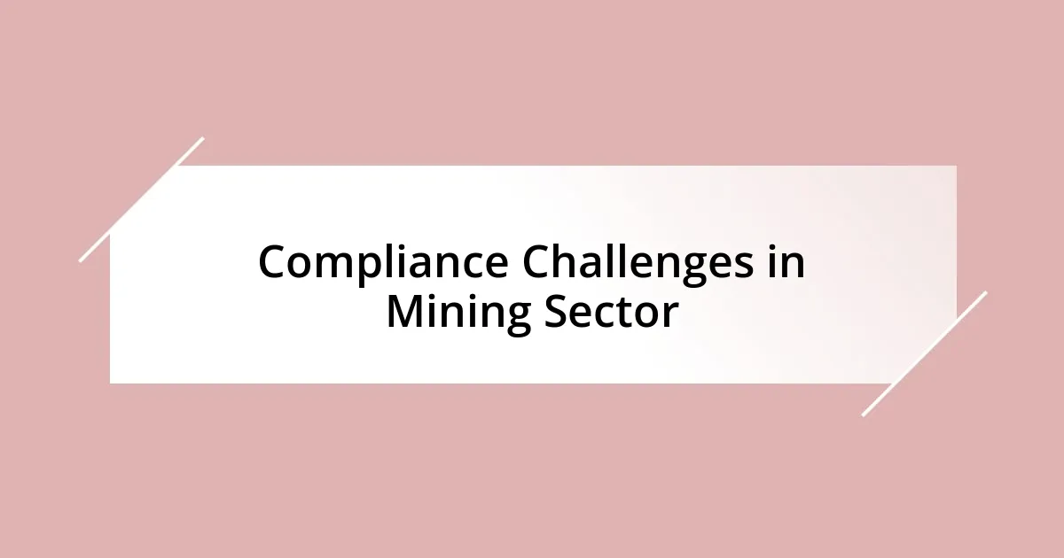 Compliance Challenges in Mining Sector