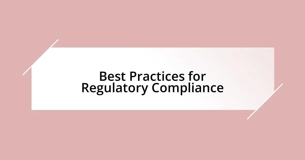 Best Practices for Regulatory Compliance