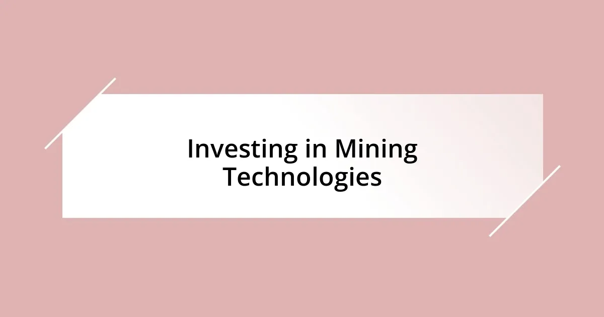 Investing in Mining Technologies