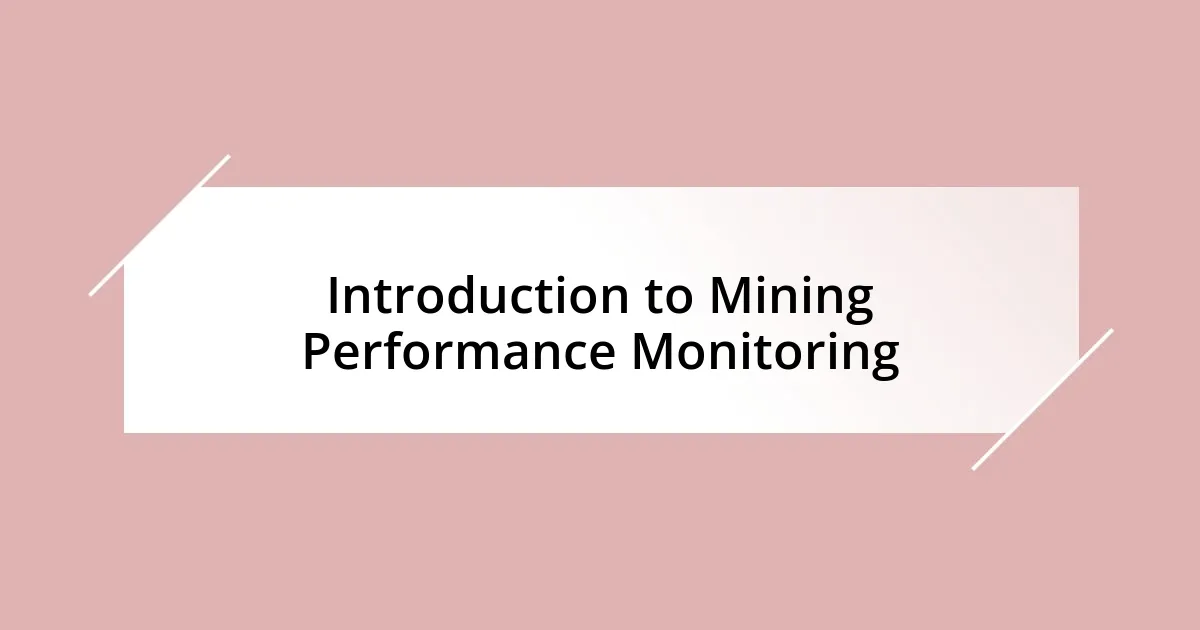 Introduction to Mining Performance Monitoring