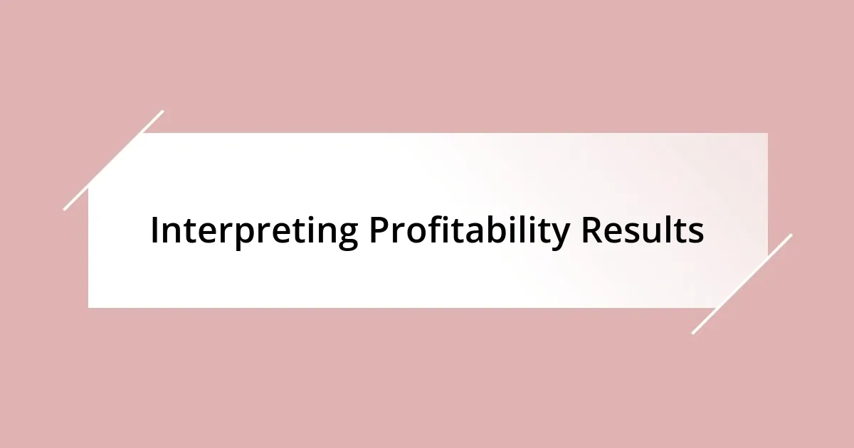 Interpreting Profitability Results