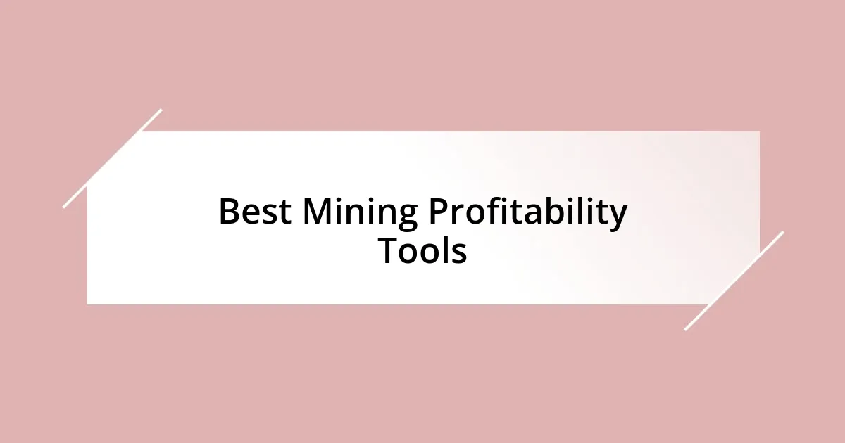 Best Mining Profitability Tools