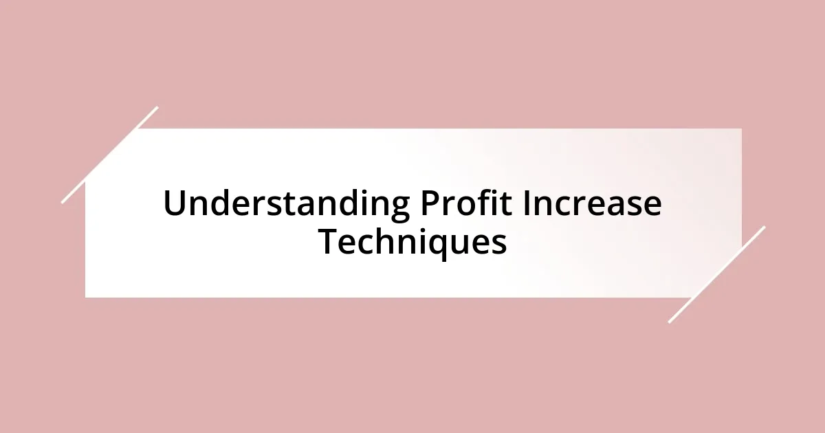 Understanding Profit Increase Techniques