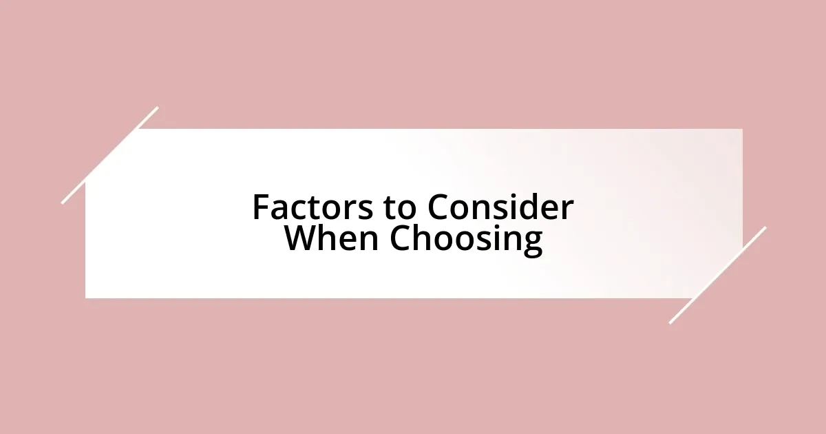 Factors to Consider When Choosing