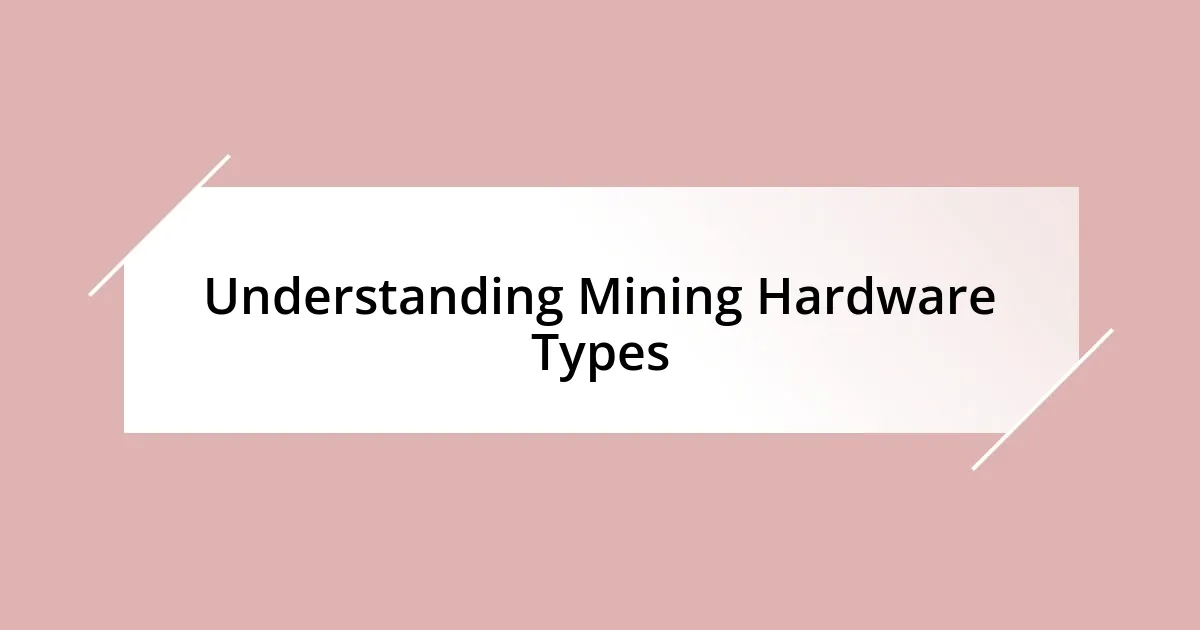 Understanding Mining Hardware Types