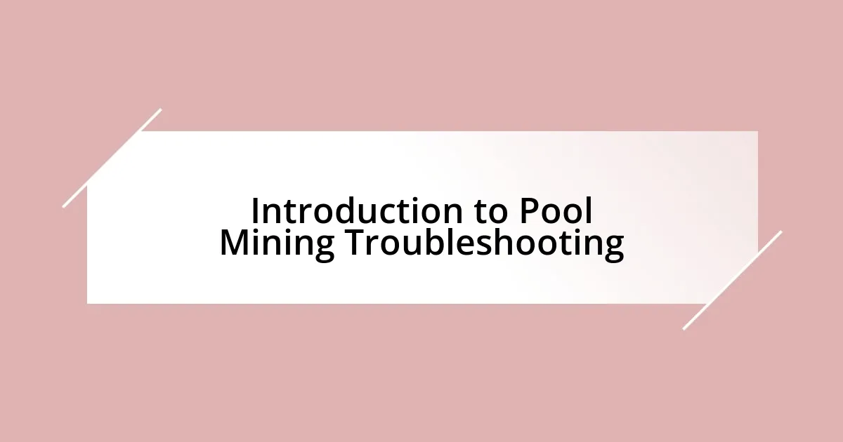 Introduction to Pool Mining Troubleshooting