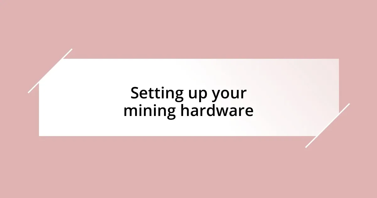 Setting up your mining hardware