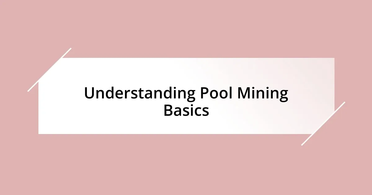 Understanding Pool Mining Basics