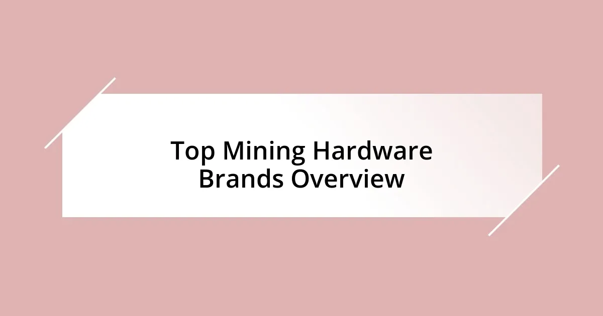 Top Mining Hardware Brands Overview