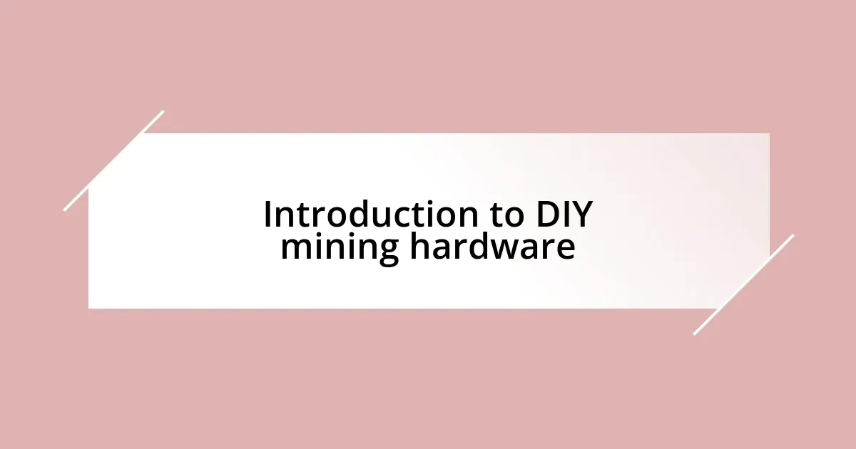 Introduction to DIY mining hardware