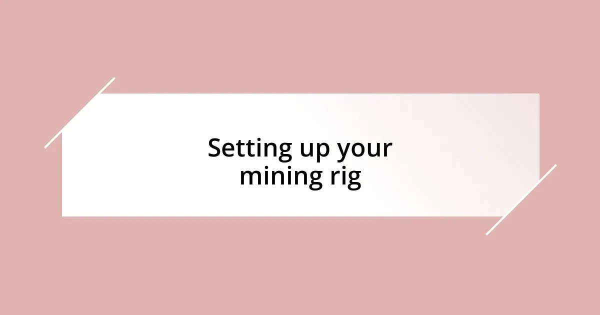 Setting up your mining rig