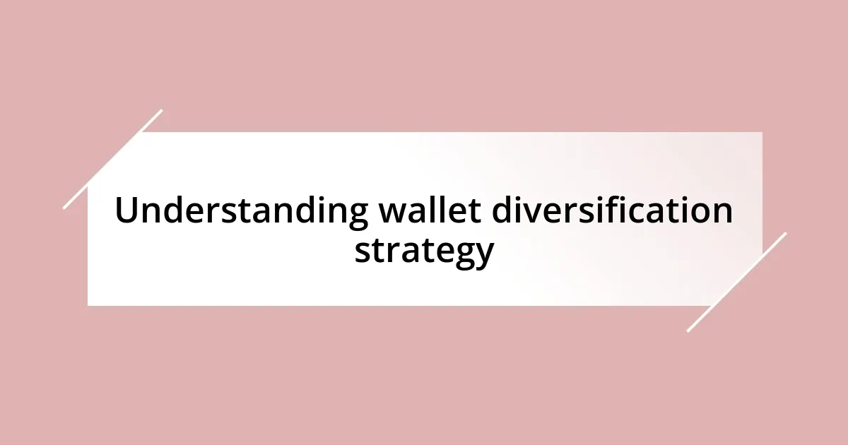 Understanding wallet diversification strategy