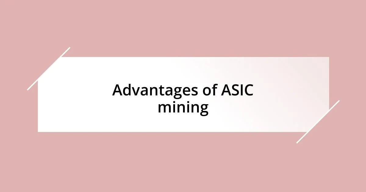 Advantages of ASIC mining