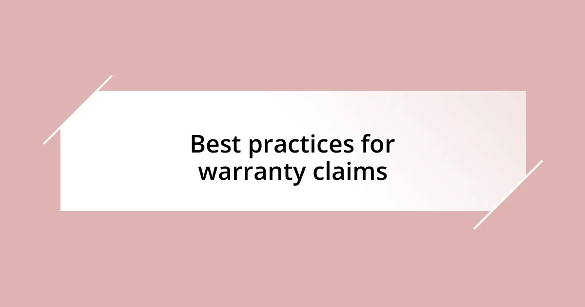 Best practices for warranty claims