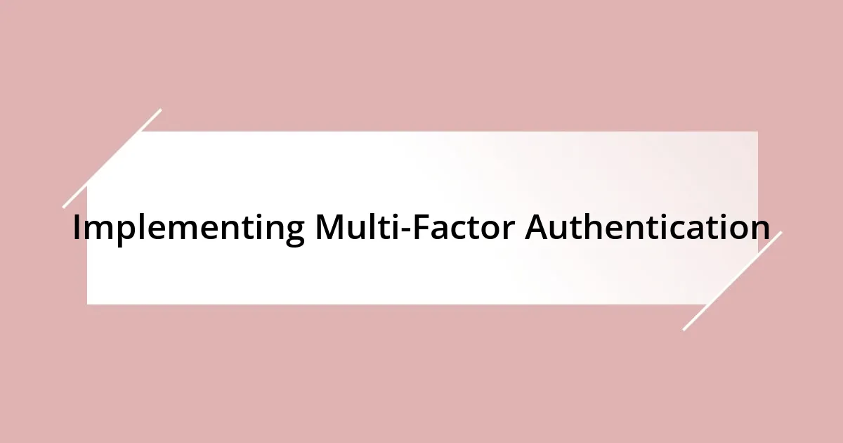 Implementing Multi-Factor Authentication