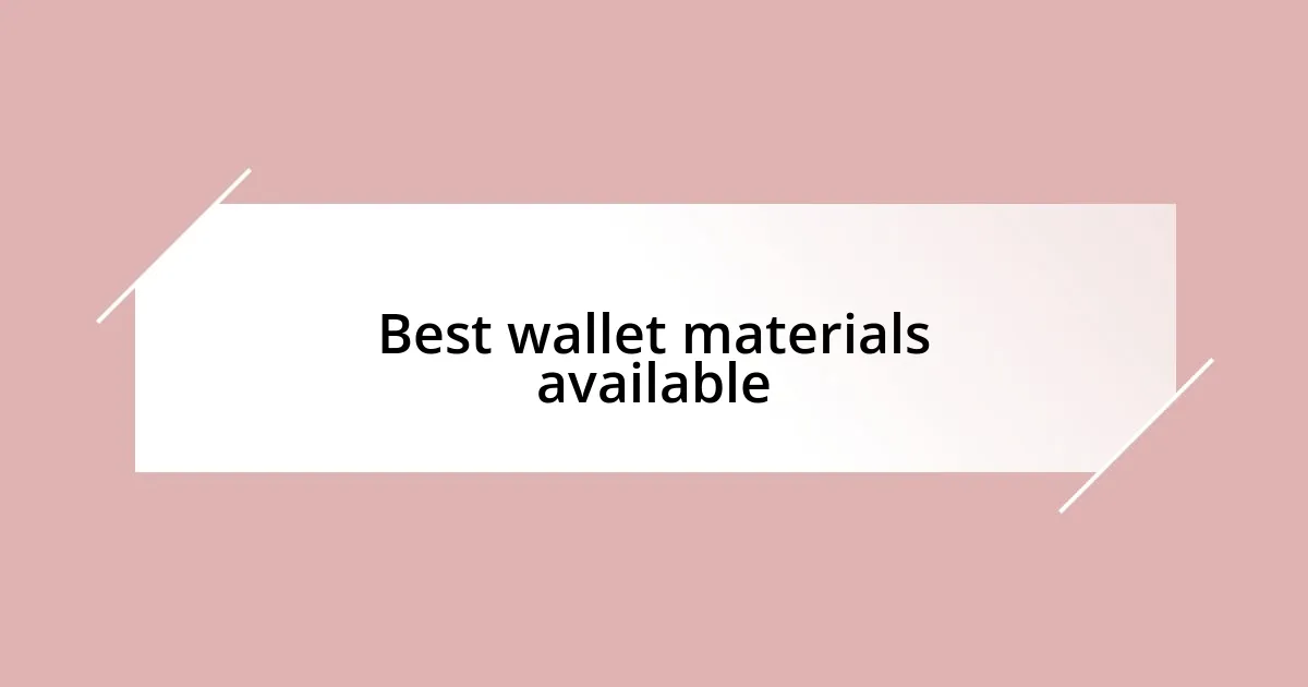 Best wallet materials available