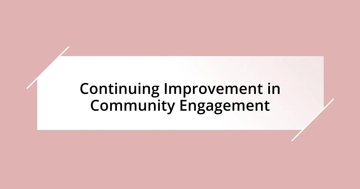 Continuing Improvement in Community Engagement