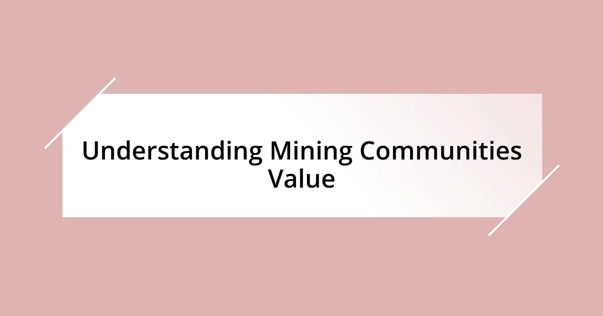 Understanding Mining Communities Value