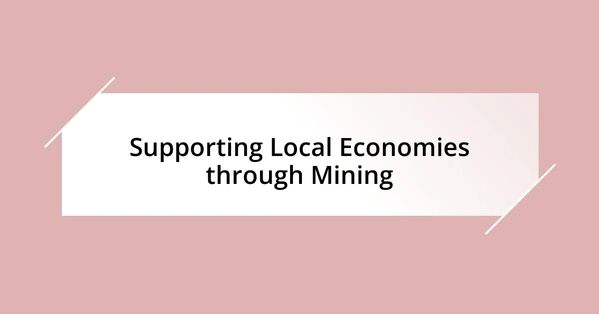 Supporting Local Economies through Mining