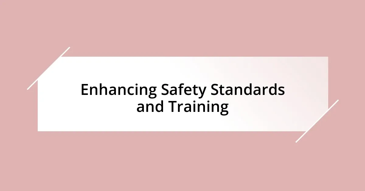 Enhancing Safety Standards and Training