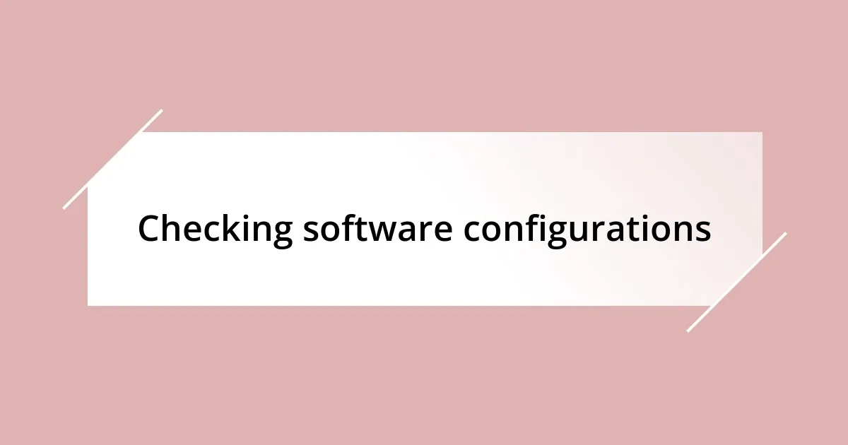 Checking software configurations