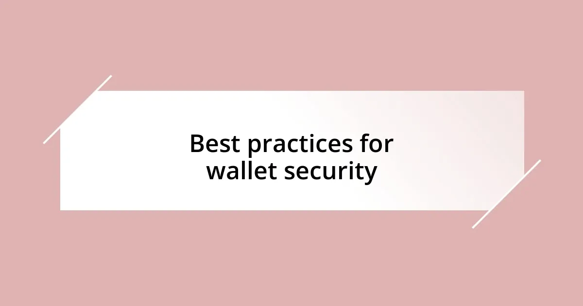 Best practices for wallet security