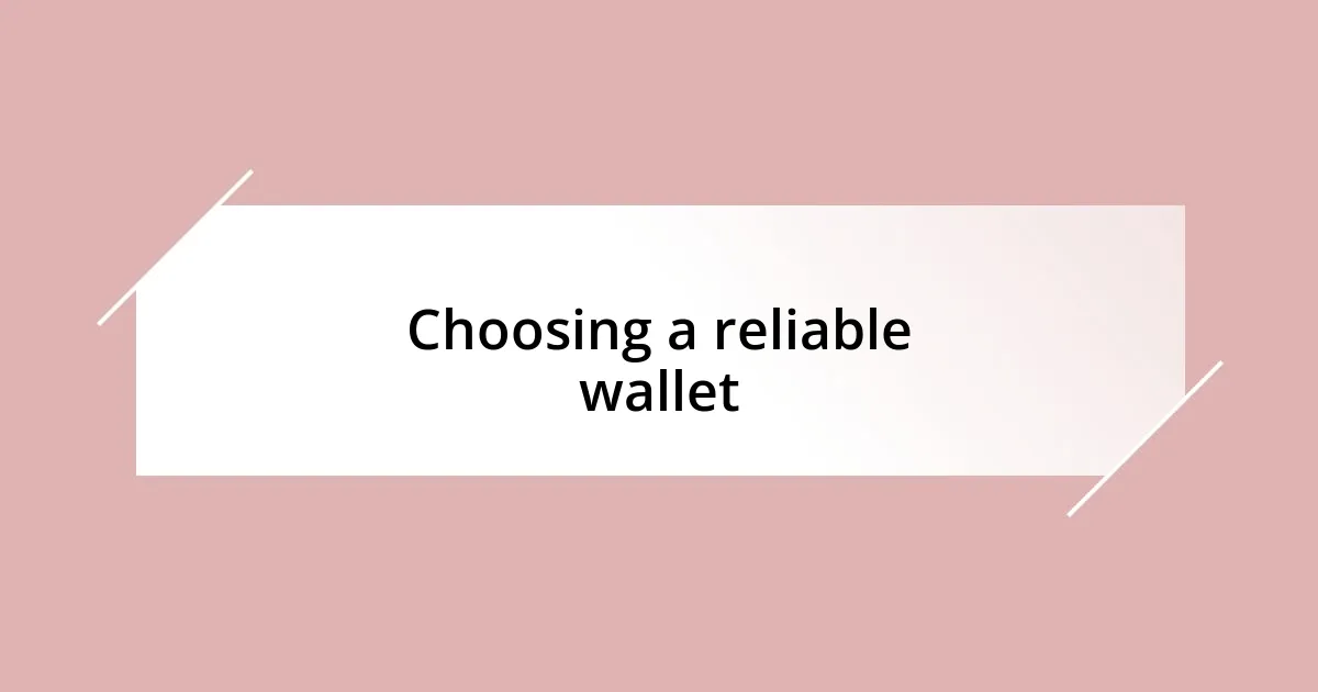 Choosing a reliable wallet