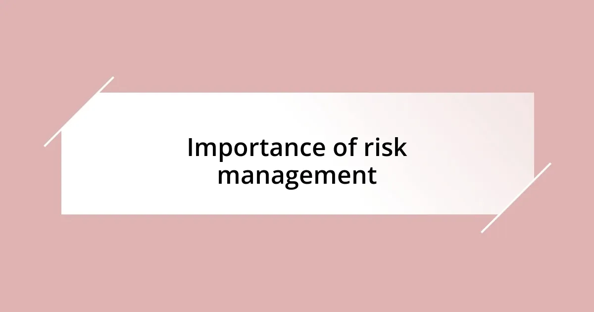 Importance of risk management