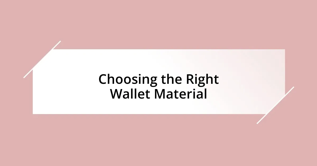 Choosing the Right Wallet Material