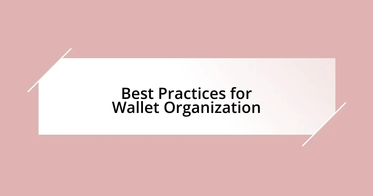 Best Practices for Wallet Organization