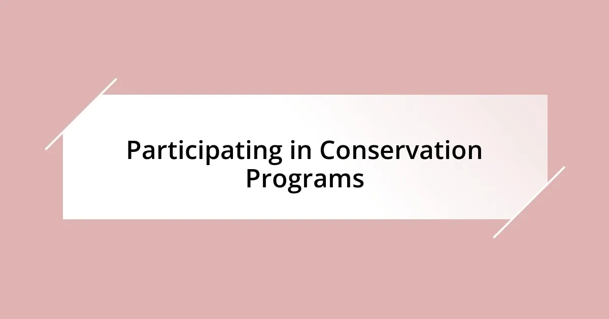 Participating in Conservation Programs