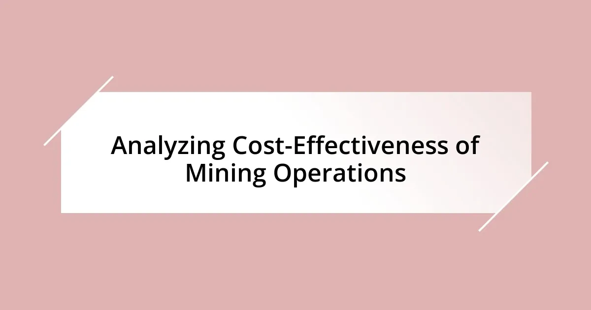 Analyzing Cost-Effectiveness of Mining Operations