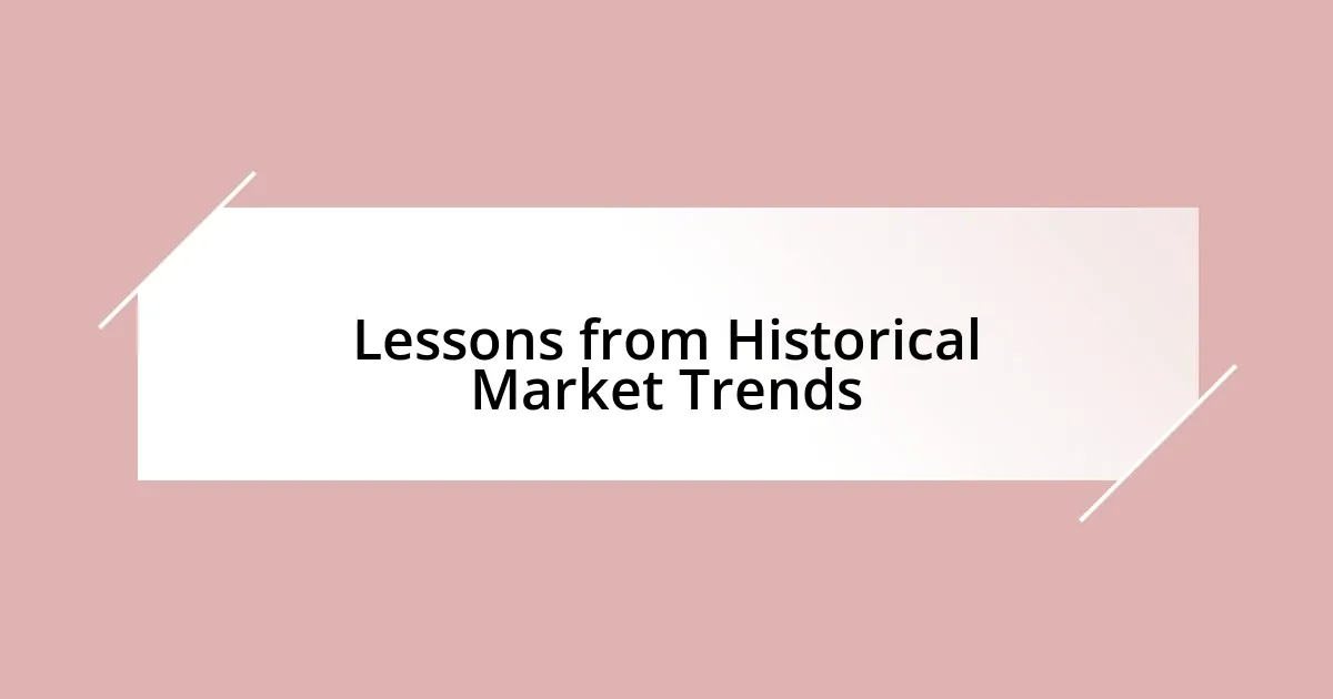 Lessons from Historical Market Trends