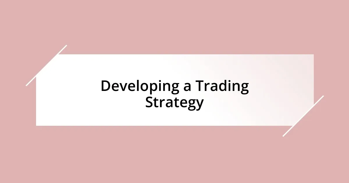 Developing a Trading Strategy