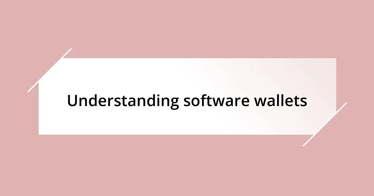 Understanding software wallets